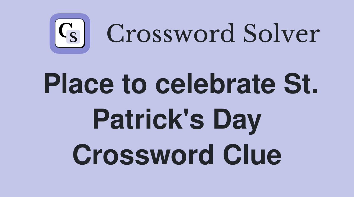 Place to celebrate St. Patrick's Day Crossword Clue