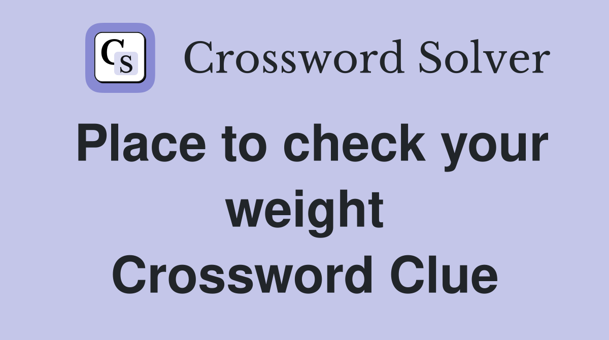 Place to check your weight Crossword Clue
