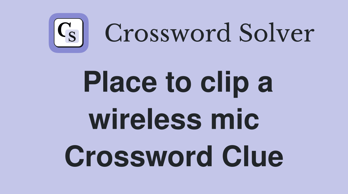 Place to clip a wireless mic Crossword Clue