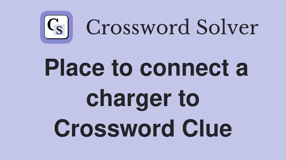 Place to connect a charger to Crossword Clue