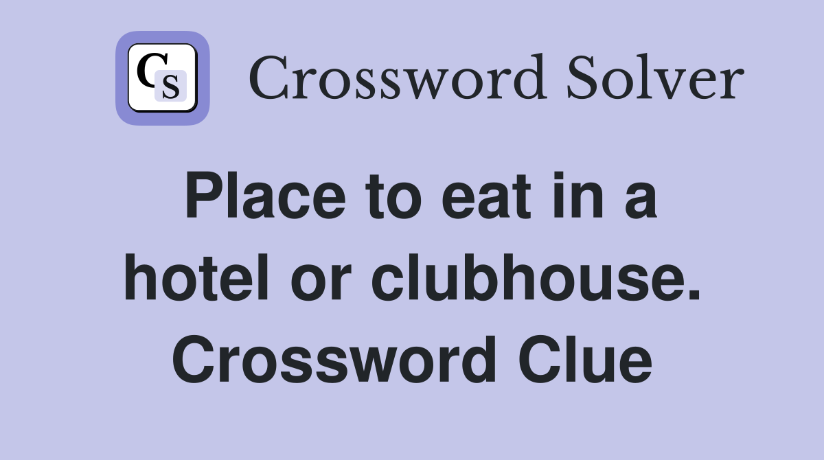 Place to eat in a hotel or clubhouse. Crossword Clue
