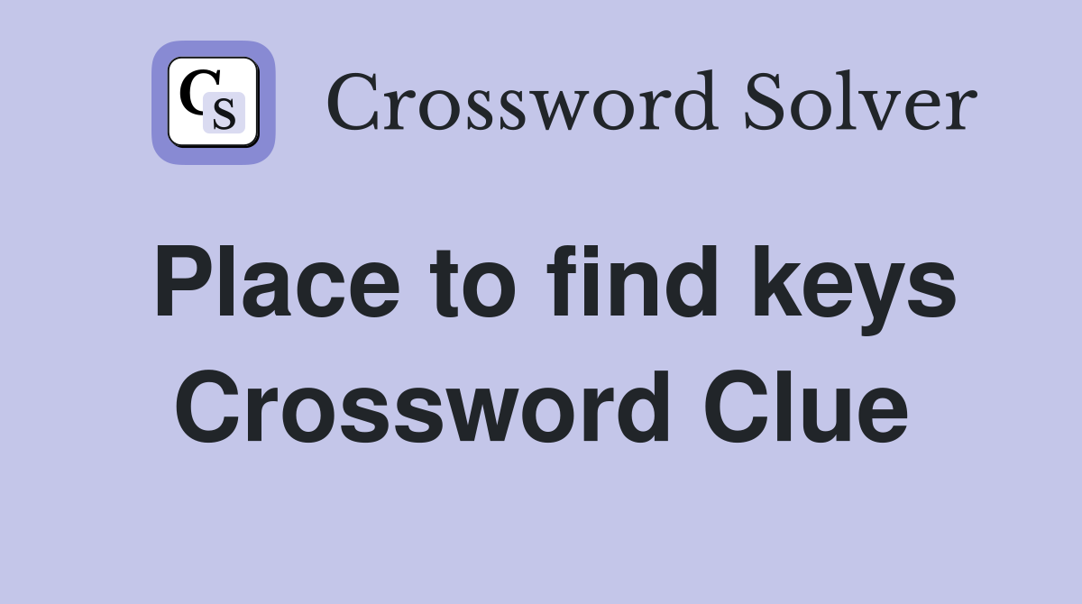 Place to find keys Crossword Clue