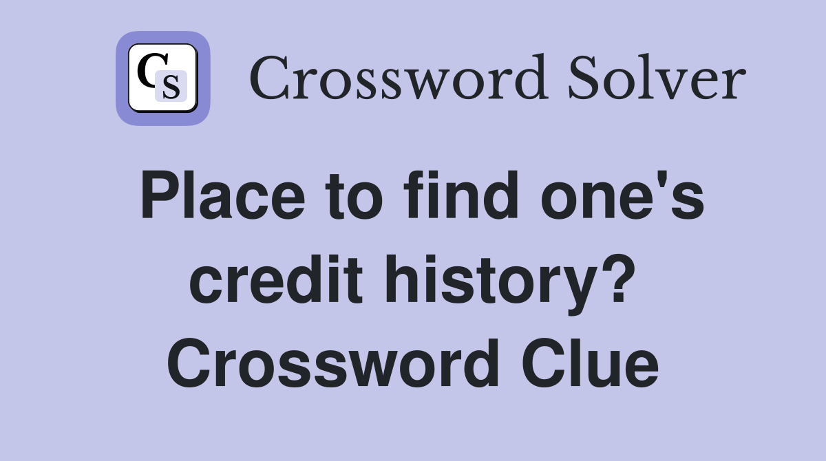 Place to find one's credit history? Crossword Clue