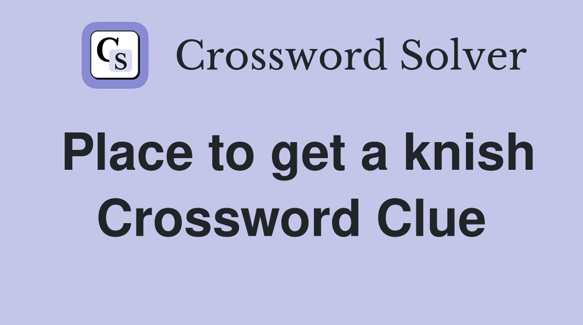 Place to get a knish Crossword Clue