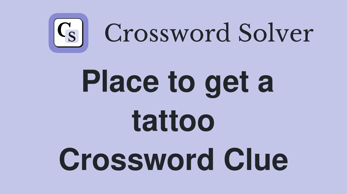 Place to get a tattoo Crossword Clue