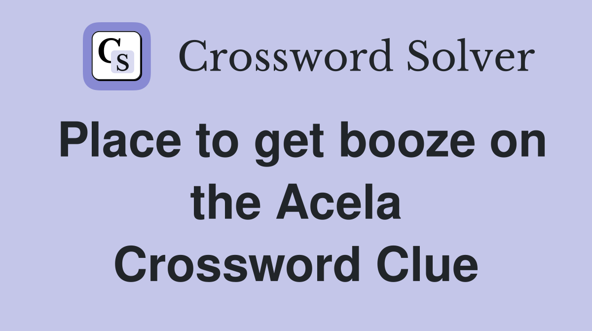 Place to get booze on the Acela Crossword Clue