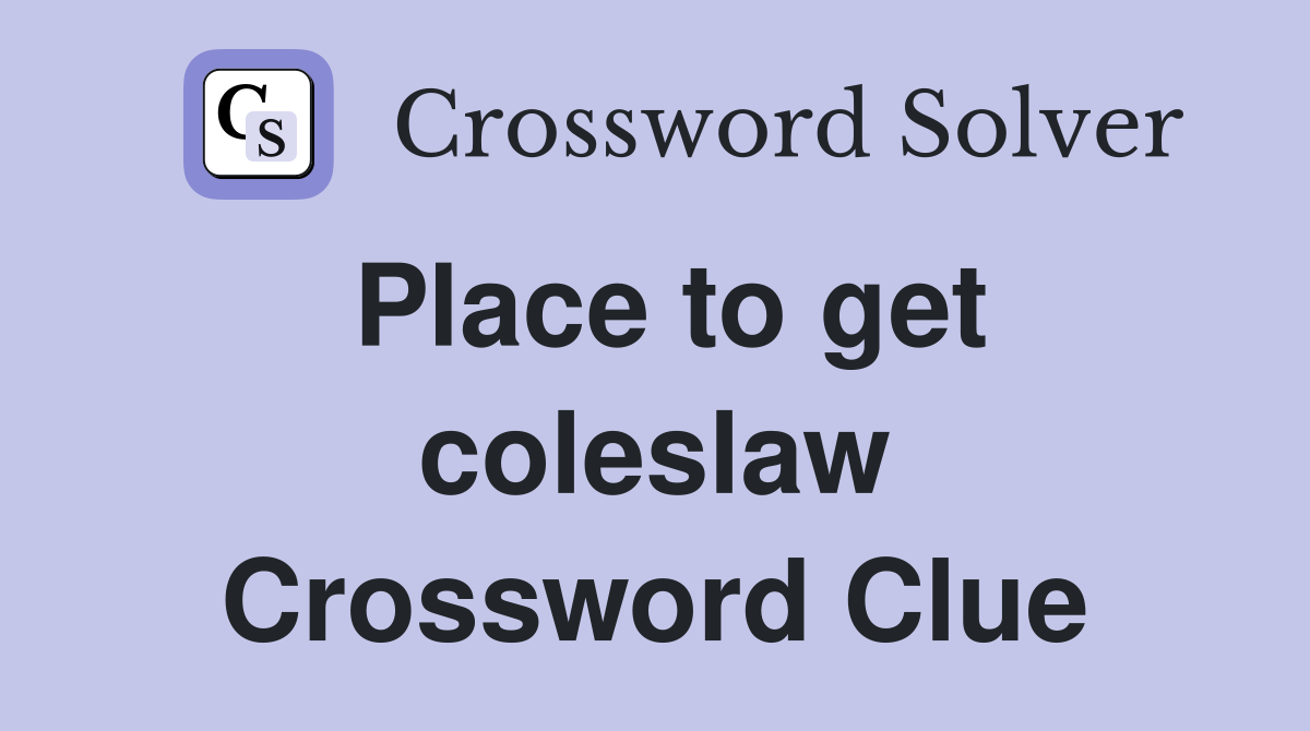 Place to get coleslaw Crossword Clue