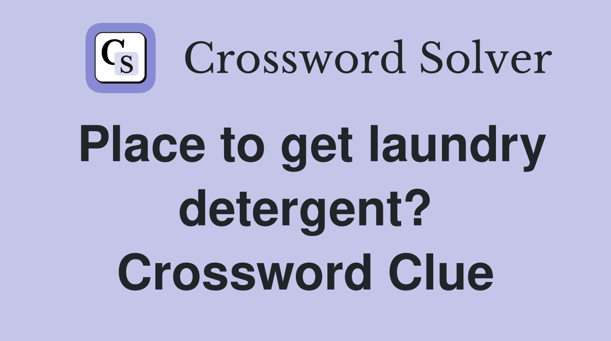 Place to get laundry detergent? Crossword Clue
