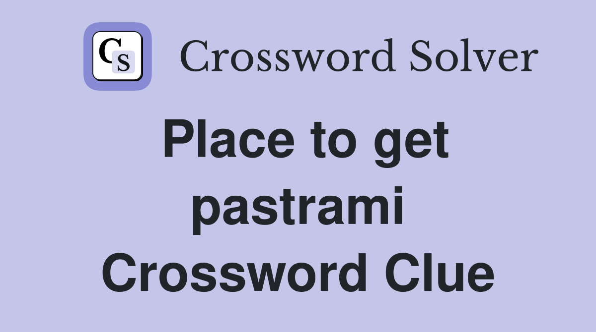 Place to get pastrami Crossword Clue