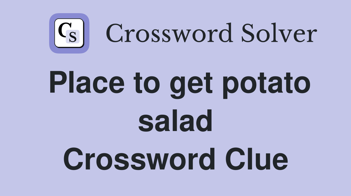 Place to get potato salad Crossword Clue
