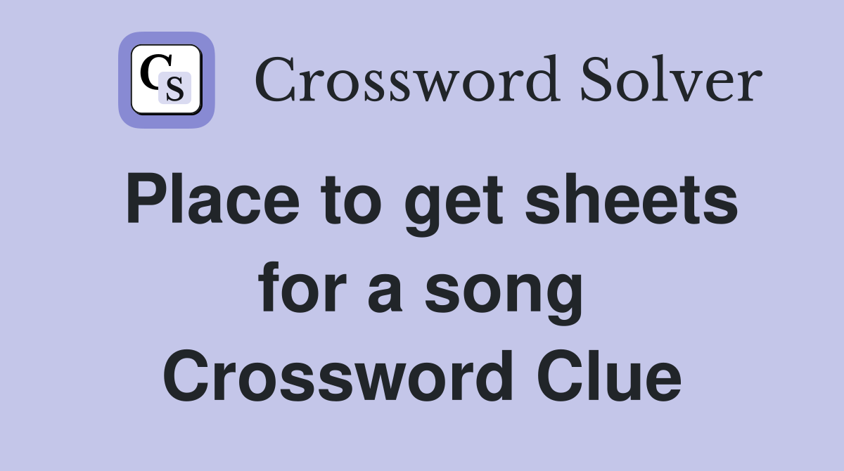 Place to get sheets for a song Crossword Clue
