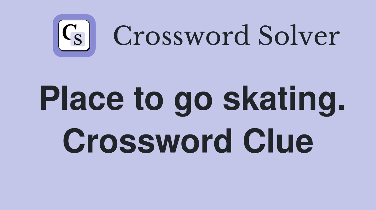 Place to go skating. Crossword Clue
