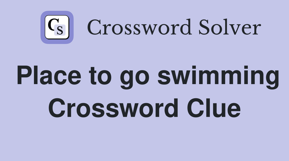 Place to go swimming Crossword Clue