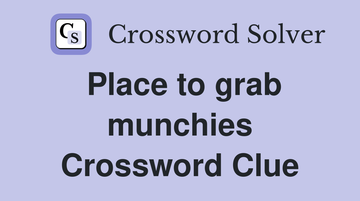 Place to grab munchies Crossword Clue