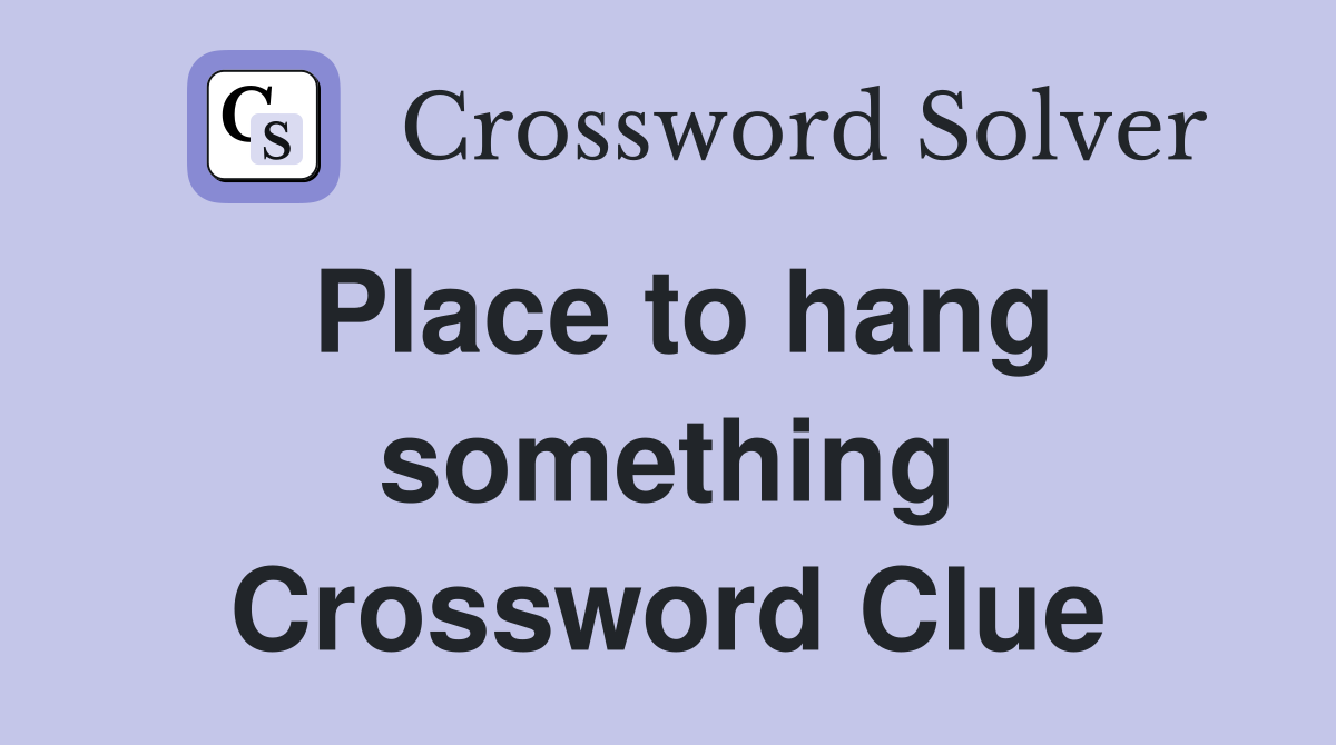 Place to hang something Crossword Clue