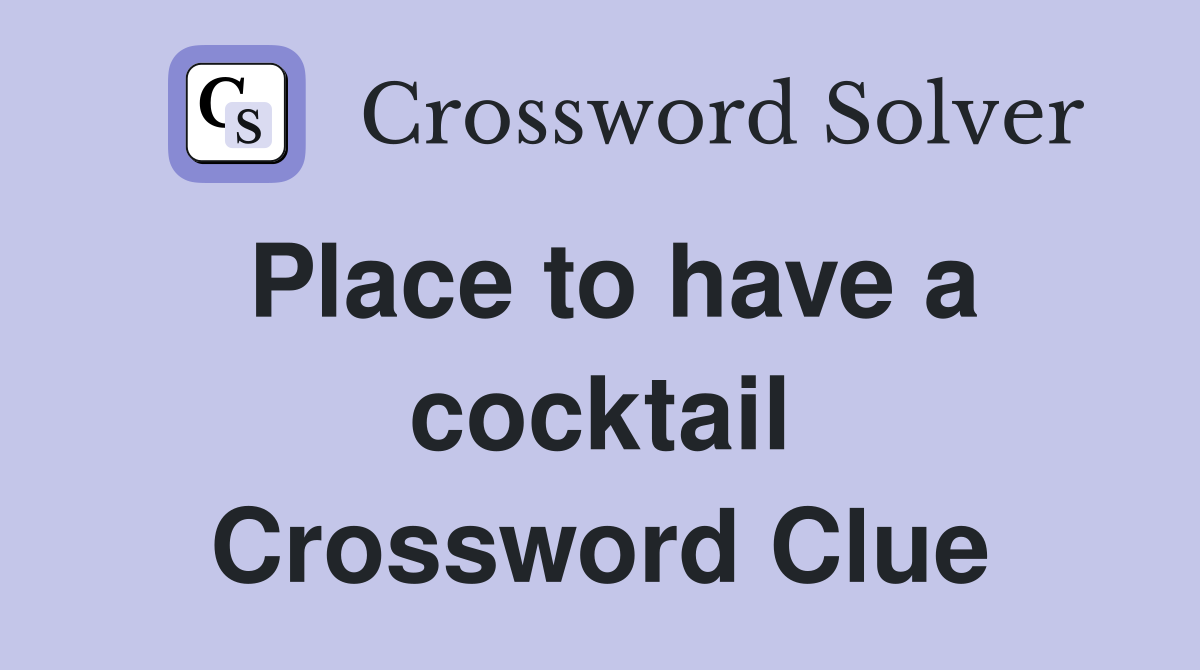 Place to have a cocktail Crossword Clue