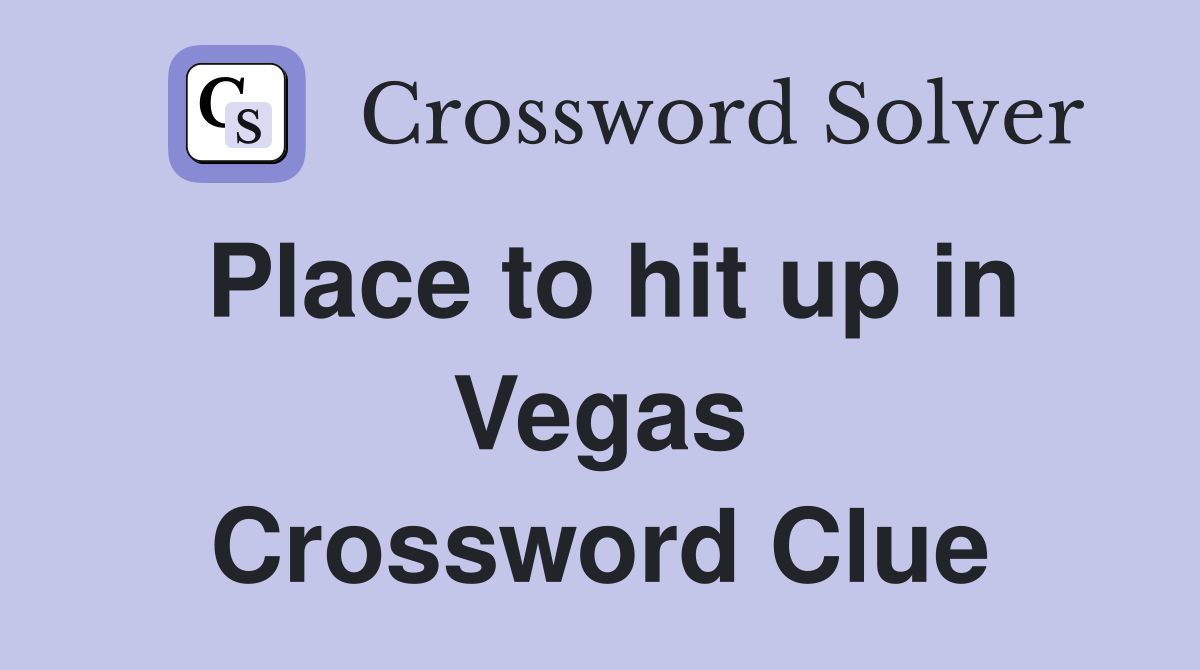 Place to hit up in Vegas Crossword Clue