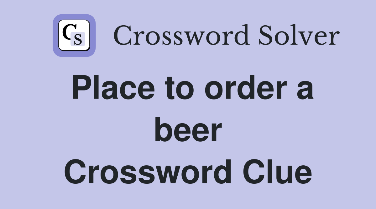 Place to order a beer Crossword Clue