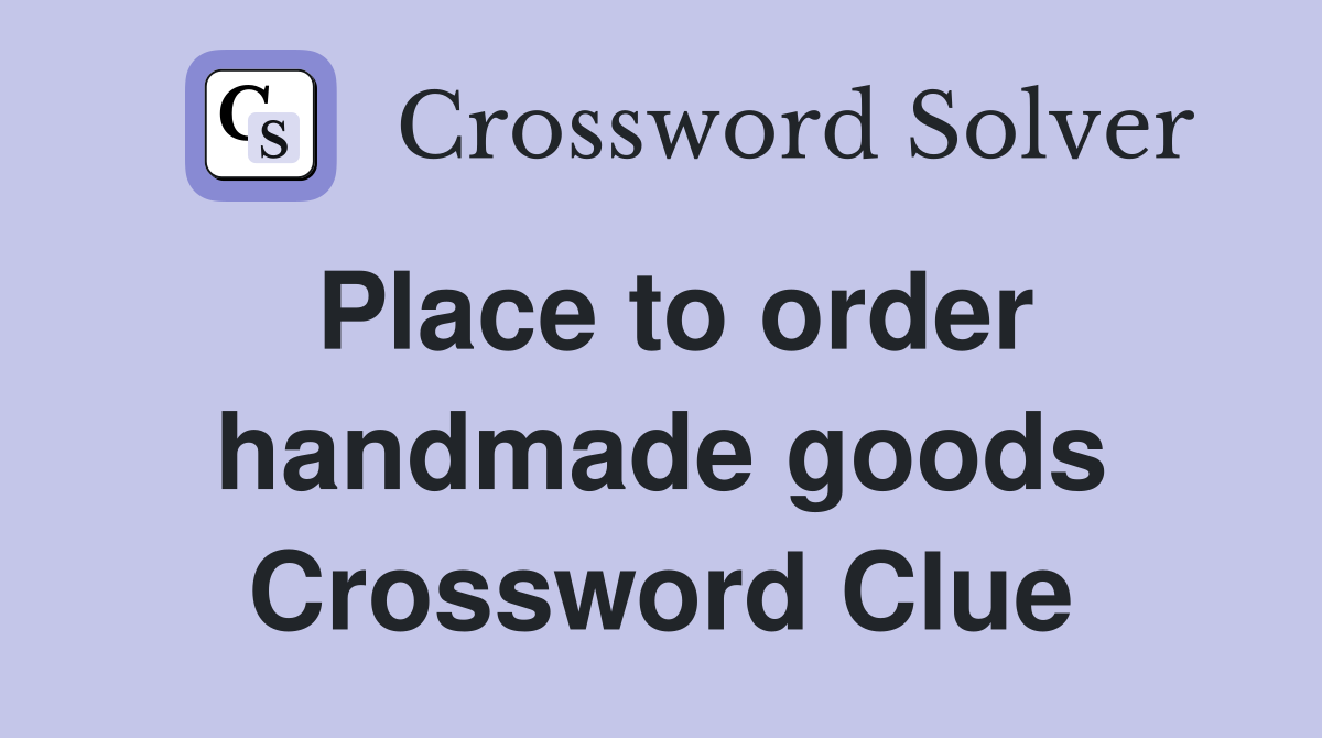 Place to order handmade goods Crossword Clue