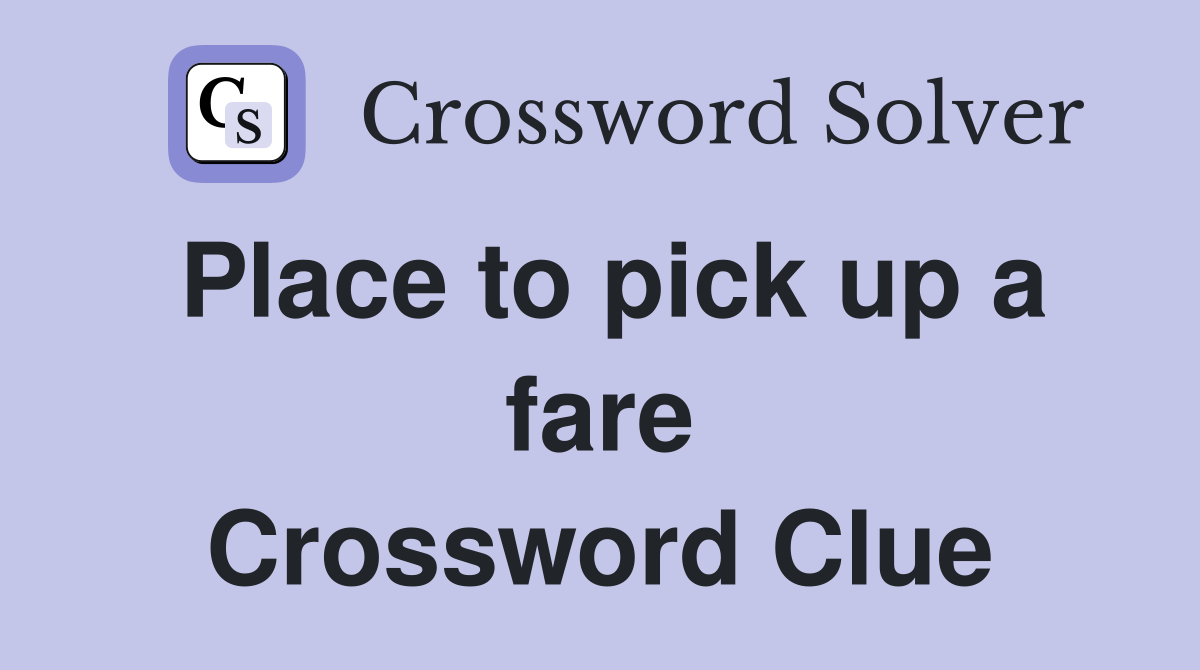 Place to pick up a fare Crossword Clue