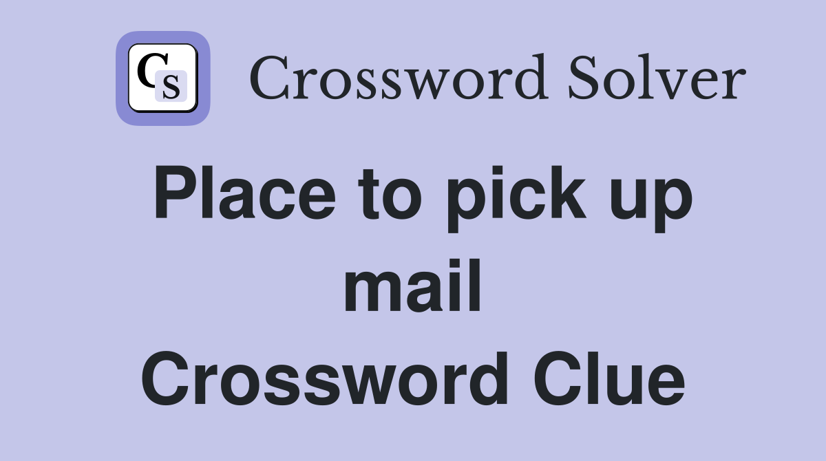 Place to pick up mail Crossword Clue