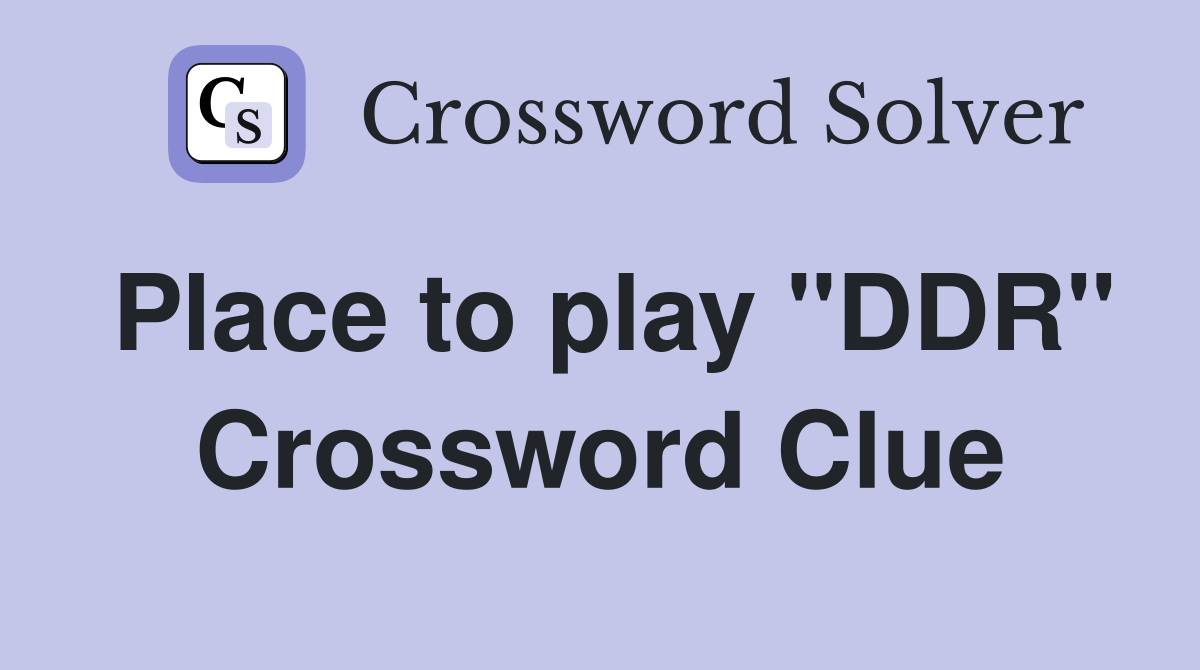 Place to play "DDR" Crossword Clue