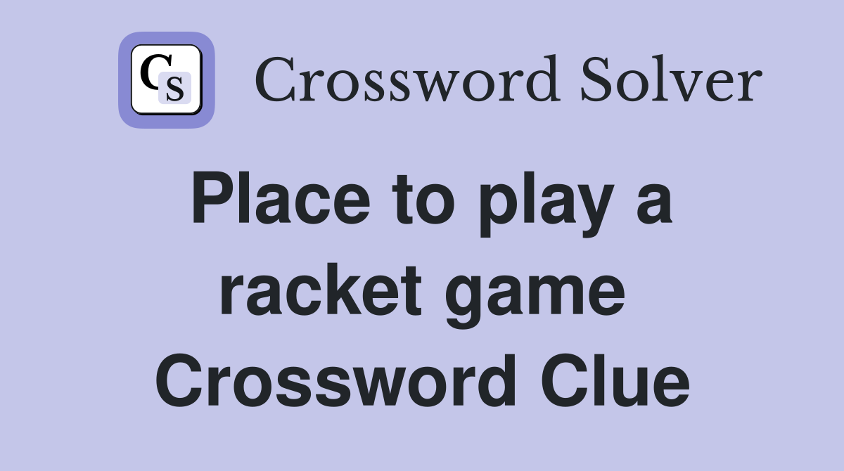 Place to play a racket game Crossword Clue
