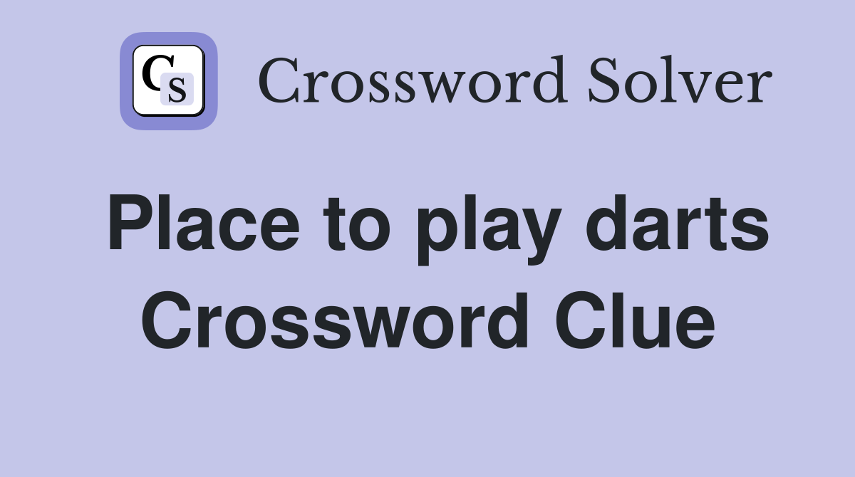 Place to play darts Crossword Clue