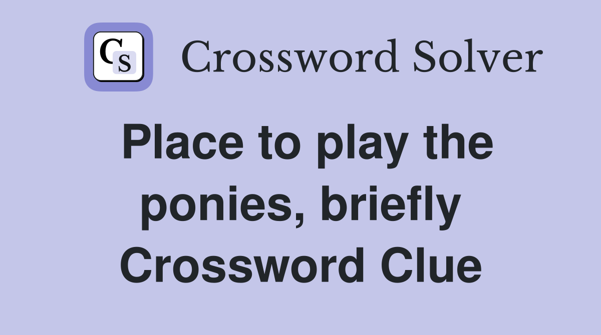 Place to play the ponies, briefly Crossword Clue