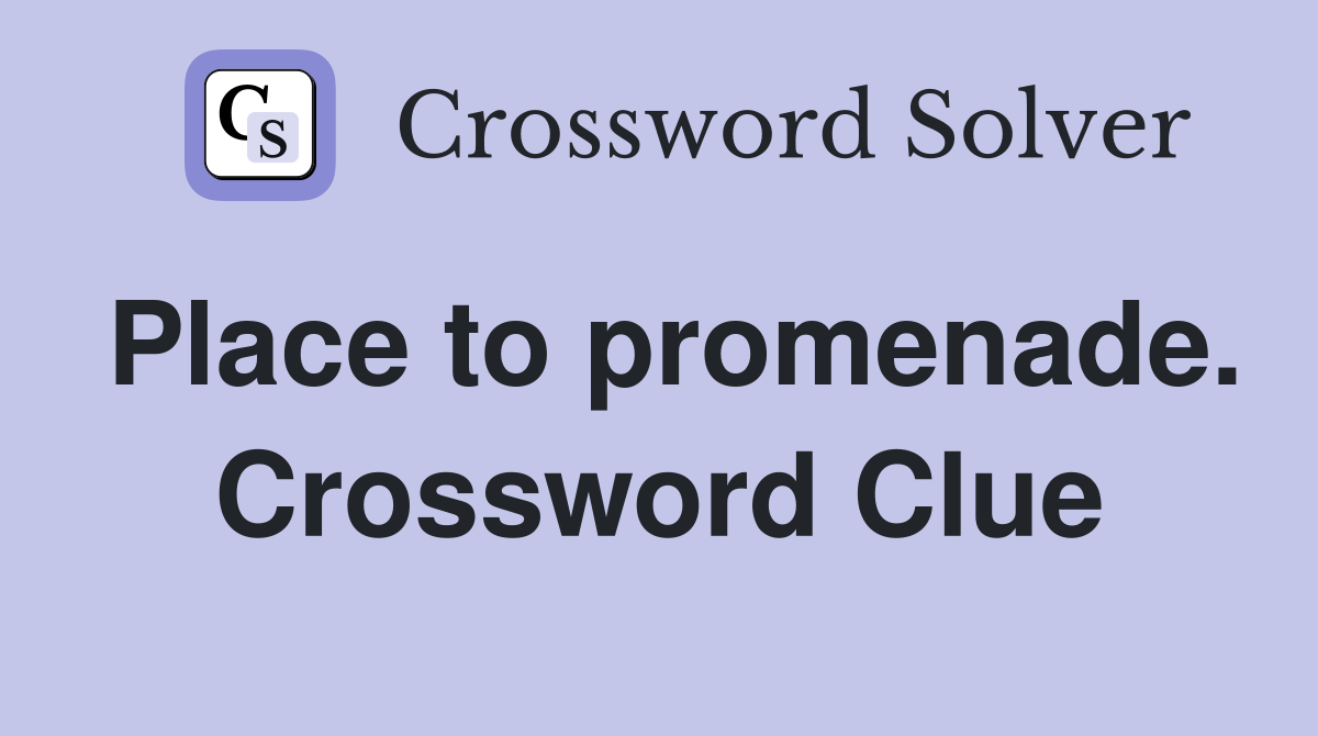 Place to promenade. Crossword Clue