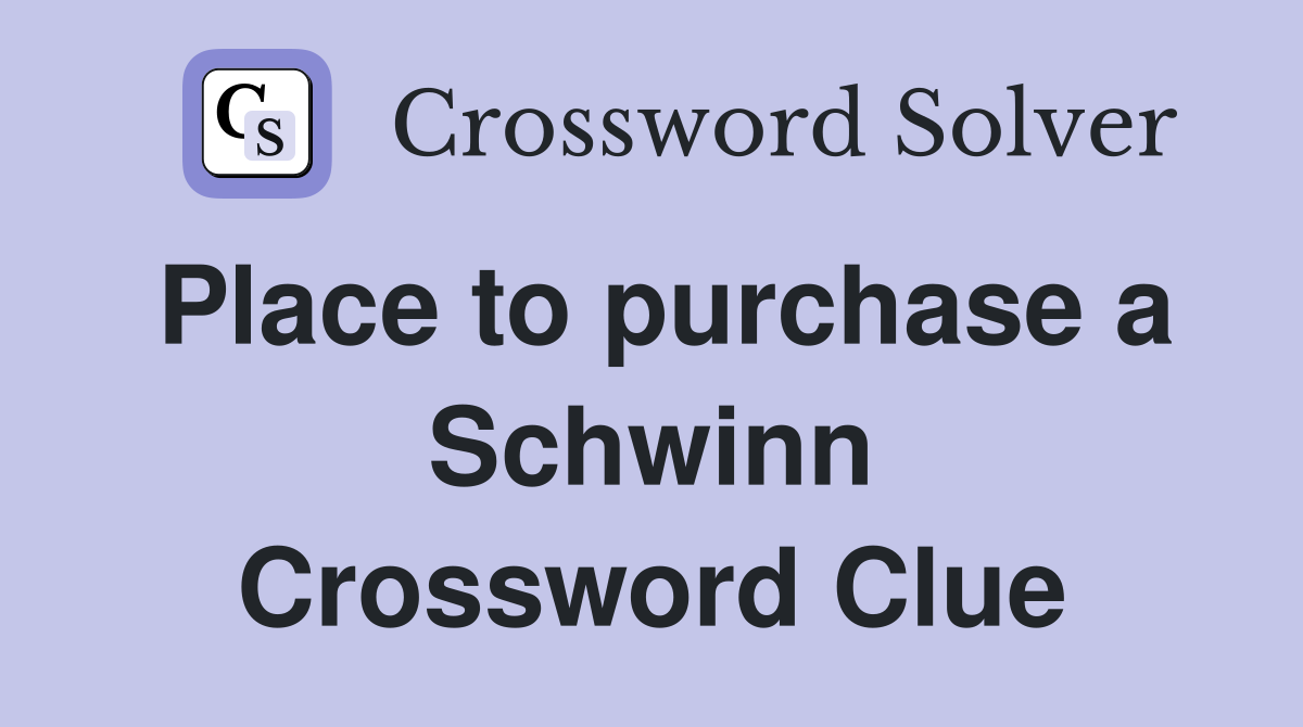 Place to purchase a Schwinn Crossword Clue