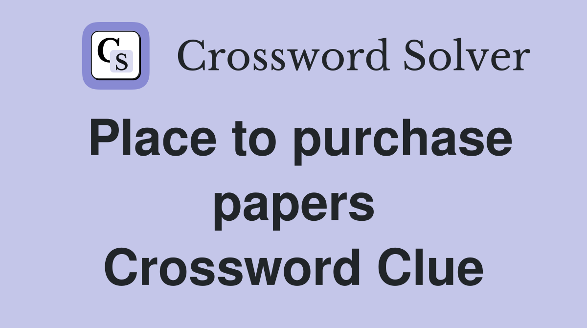 Place to purchase papers Crossword Clue