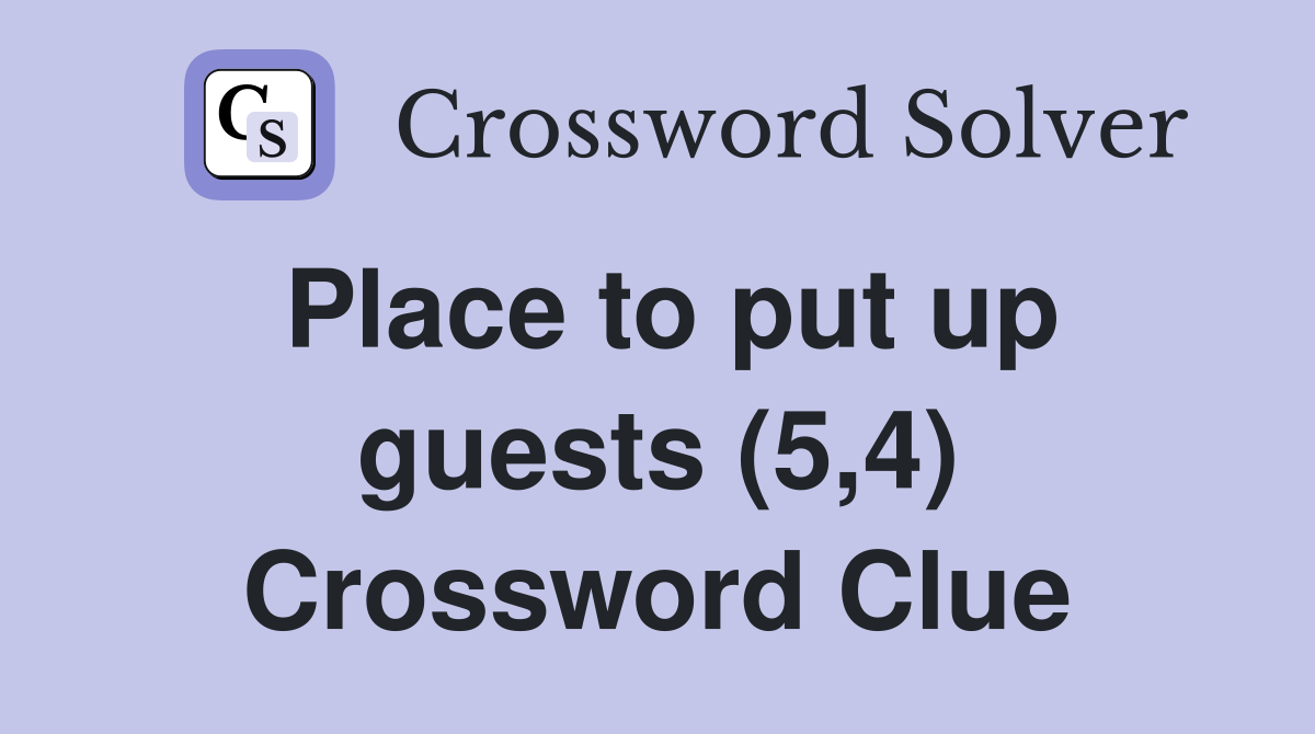 Place to put up guests (5,4) Crossword Clue
