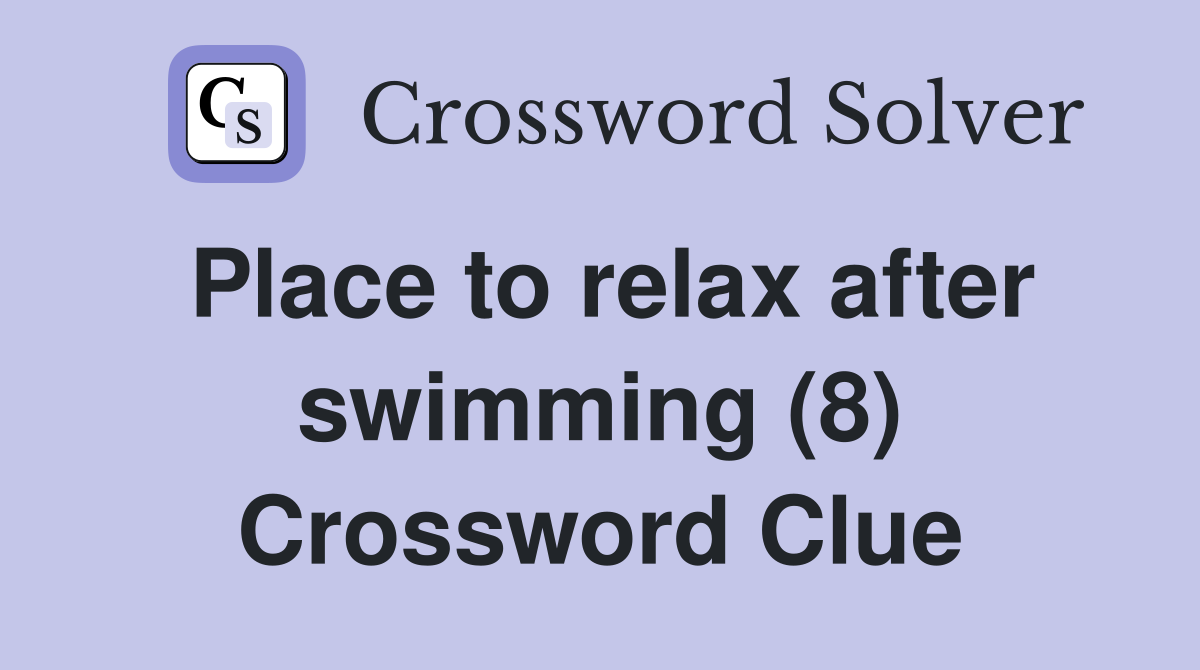Place to relax after swimming (8) Crossword Clue
