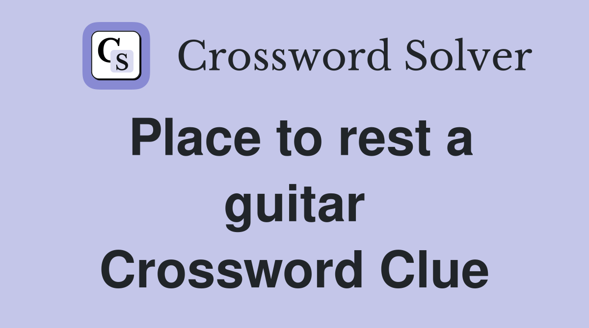 Place to rest a guitar Crossword Clue