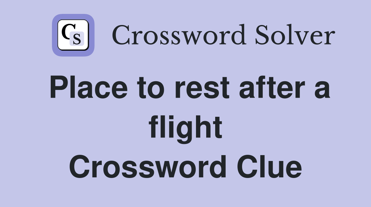 Place to rest after a flight Crossword Clue