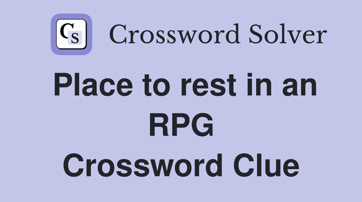 Place to rest in an RPG Crossword Clue