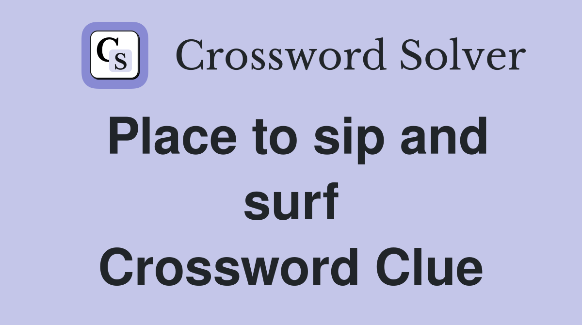 Place to sip and surf Crossword Clue