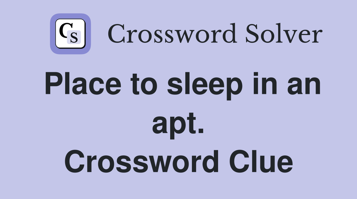 Place to sleep in an apt. Crossword Clue