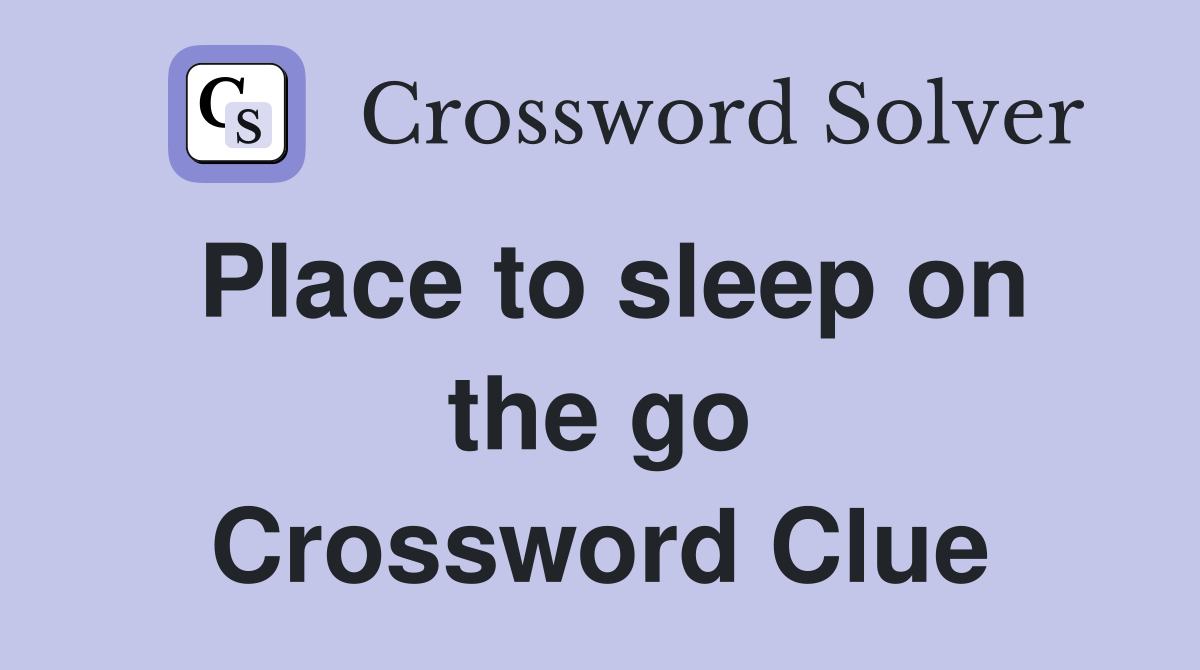 Place to sleep on the go Crossword Clue