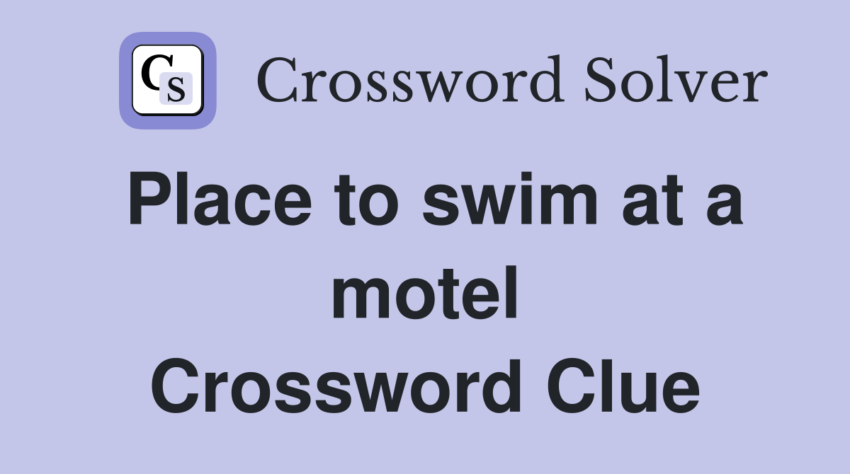 Place to swim at a motel Crossword Clue