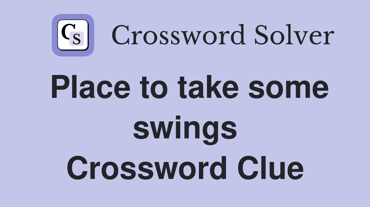 Place to take some swings Crossword Clue
