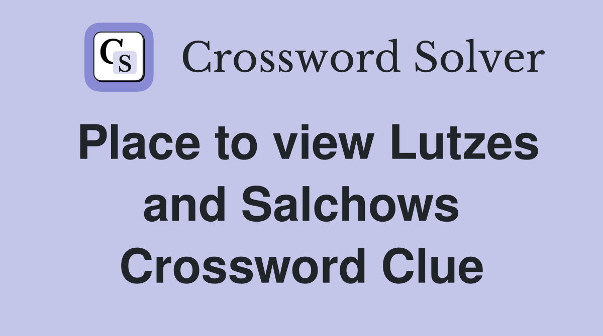 Place to view Lutzes and Salchows Crossword Clue