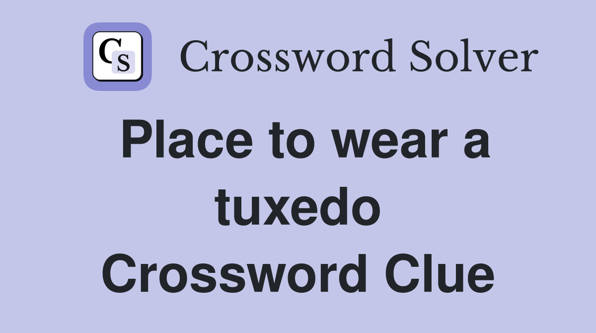 Place to wear a tuxedo Crossword Clue