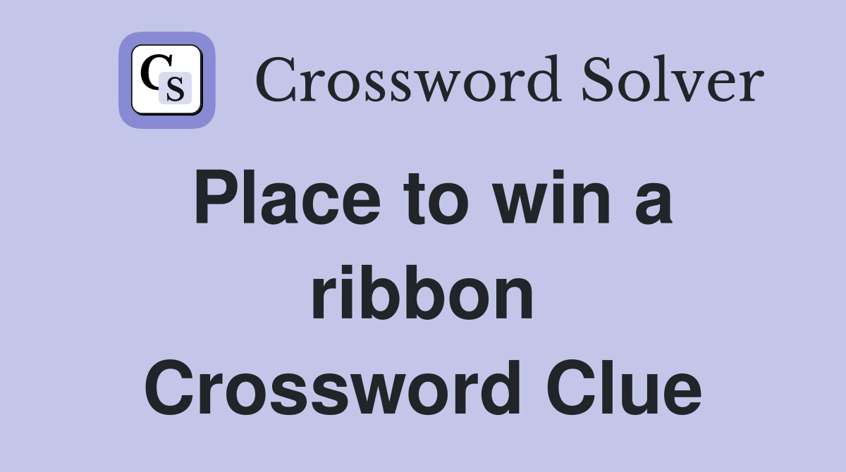 Place to win a ribbon Crossword Clue