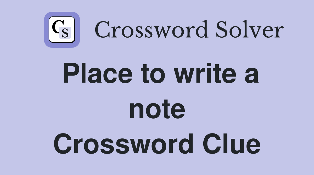 Place to write a note Crossword Clue