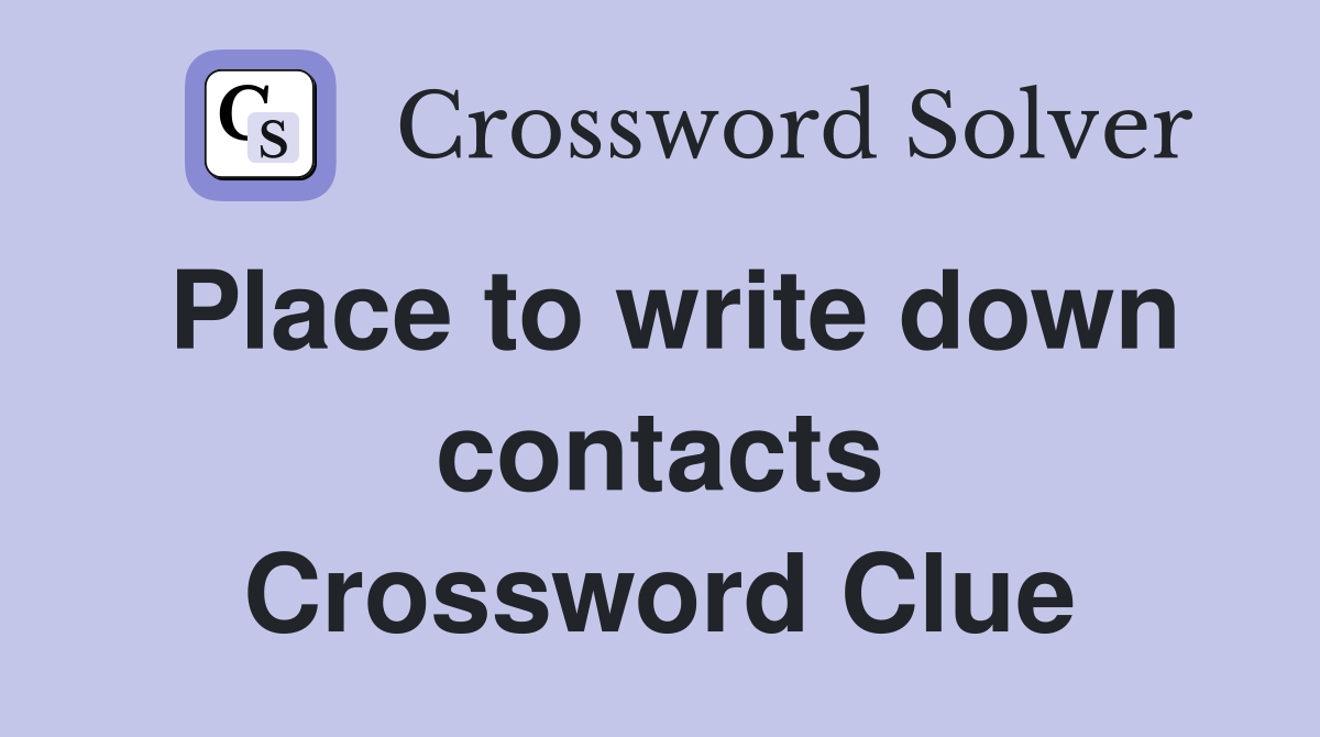 Place to write down contacts Crossword Clue