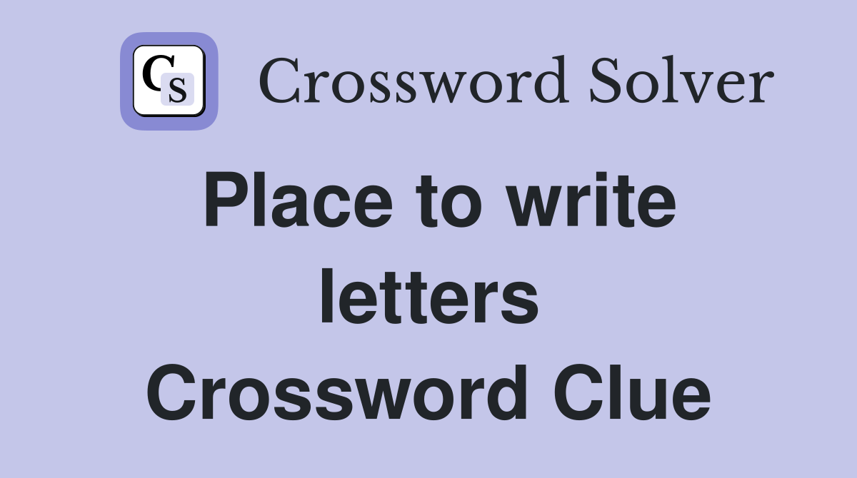 Place to write letters Crossword Clue