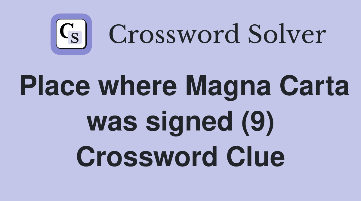 Place where Magna Carta was signed (9) Crossword Clue