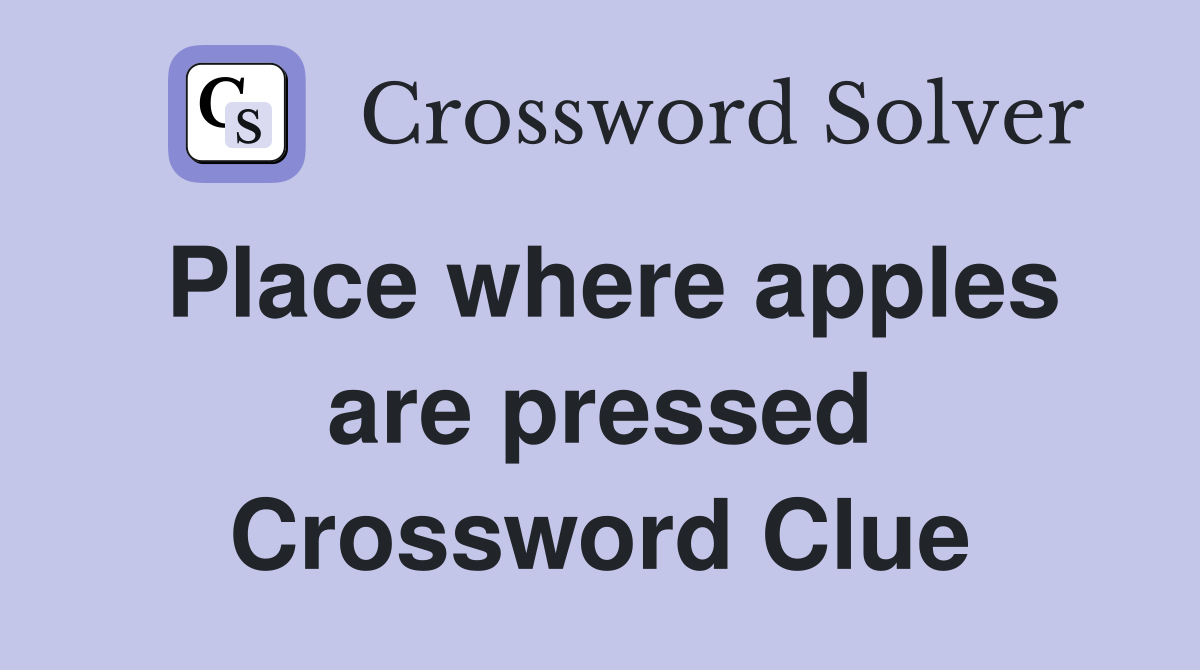 Place where apples are pressed Crossword Clue